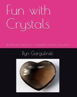 Fun with Crystals: Workbook & guide for a delightful crystal connection 1937539067 Book Cover