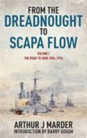 From the Dreadnought to Scapa Flow: The Road to War 1904-1914, Volume 1 1591142598 Book Cover