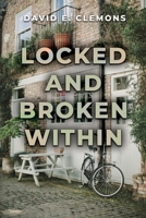 Locked and Broken Within B0FSTKF4QW Book Cover
