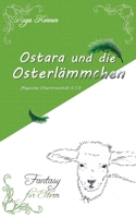 Ostara und die Osterlämmchen: Fantasy für Eltern (German Edition) 369574264X Book Cover