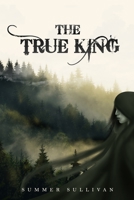The True King 1737361140 Book Cover
