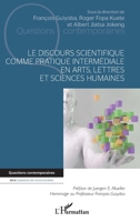 Le discours scientifique comme pratique intermédiale en arts, lettres et sciences humaines (Questions Contemporaines) 2343251355 Book Cover