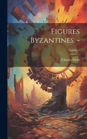 Figures byzantines. -; Volume 2 1021520489 Book Cover