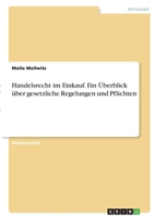 Handelsrecht im Einkauf. Ein Überblick über gesetzliche Regelungen und Pflichten 3346369463 Book Cover