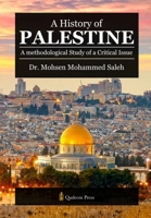 A History of Palestine: A methodological Study of a Critical Issue 9366081304 Book Cover
