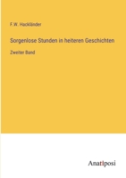 Sorgenlose Stunden in heiteren Geschichten: Zweiter Band 3382201682 Book Cover