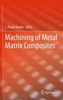 Machining of Metal Matrix Composites 1447160452 Book Cover