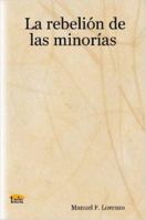 La Rebelión De Las Minorías 1847532527 Book Cover