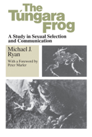 The Tungara Frog: A Study in Sexual Selection and Communication 0226732290 Book Cover