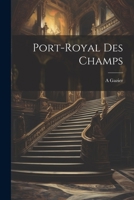 Port-Royal des Champs 1021389056 Book Cover