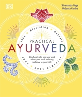 Practical Ayurveda: Find Out Who You Are and What You Need to Bring Balance to Your Life 0241302129 Book Cover