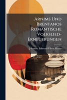 Arnims Und Brentanos Romantische Volkslied-Erneuerungen 1148066519 Book Cover