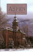 A History of Aspen (2nd edition) 1882426142 Book Cover