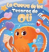 La Cueva de los Tesoros de Oli (Spanish Edition) 1779447124 Book Cover