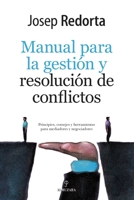 Manual de Gesti?n y resoluci?n de conflictos : Principios, consejos y herramientas para mediadores y negociadores 8418089156 Book Cover