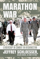 Marathon War: Leadership in Combat in Afghanistan 1682619893 Book Cover