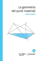 La Geometria dei Punti Materiali (Matematica) (Italian Edition) 8893645335 Book Cover
