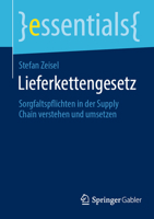 Lieferkettengesetz: Sorgfaltspflichten in der Supply Chain verstehen und umsetzen (essentials) 3658359455 Book Cover