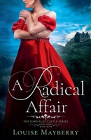 A Radical Affair (The Darnalay Castle Series) B0CJDF7TD2 Book Cover