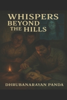 Whispers Beyond the Hills B0FD3MWP8R Book Cover