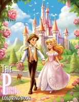 The Prince and Princess Coloring Book: Prince and Princess Coloring Book for Kids and Adults B0C525TQTP Book Cover