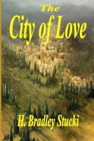 The City of Love: A Christian Fantasy Adventure 1698850204 Book Cover