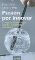 Pasion por innovar/ Passion for Innovation (Spanish Edition) 9584508385 Book Cover