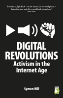 Digital Revolutions: Activism in the Internet Age 1780260768 Book Cover