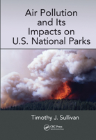 Air Pollution and Its Impacts on U.S. National Parks 0367573946 Book Cover