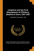 Litigation and law Firm Management at Pillsbury, Madison & Sutro, 1947-1987: Oral History Transcript / 198 1017461198 Book Cover