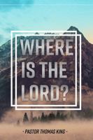Where Is the Lord 1387789457 Book Cover