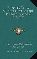 Annales de La Societe Geologique de Belgique V22: 1894-1895 (1895) 1161016392 Book Cover