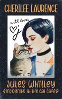 Jules Whitley: Incognito at the Cat Cafe (The Buttonbush, Texas Collection) 1956350160 Book Cover