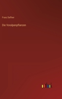 Die Voralpenpflanzen 3741108553 Book Cover