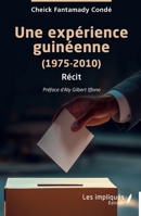 Une expérience guinéenne: (1975-2010) (French Edition) B0GYR9K7T3 Book Cover
