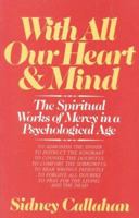 With All Our Heart & Mind: The Spiritual Works of Mercy in a Psychological Age 0824509714 Book Cover