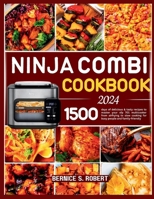 Ninja Combi Cookbook 2024: 1500 days of delicious & tasty recipes to master your sfp 701 multicooker from airfrying to slow cooking for busy peop B0CTQH7RL8 Book Cover