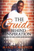 The Guide Behind Inspiration 1545595933 Book Cover