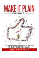 Make It Plain: Volume 1: Expanding Your Mind to Make Room for Student Success 1475114567 Book Cover