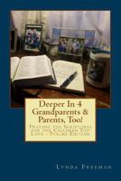 Deeper in 4 Grandparents & Parents, Too!: Praying the Scriptures for the Children You Love - Psalms Edition 1517523060 Book Cover