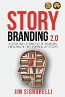 StoryBranding 2.0: Creating Stand-Out Brands Through the Power of Story 1632996553 Book Cover