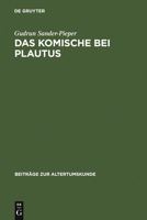 Das Komische Bei Plautus: Eine Analyse Zur Plautinishcen Poetik 3110195100 Book Cover