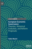 European Economic Governance: Theories, Historical Evolution, and Reform Proposals 3031130936 Book Cover