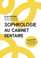 Sophrologie au cabinet dentaire: Guide pratique pour réguler le stress et prévenir le surmenage (French Edition) 2322582026 Book Cover