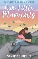 Our Little Moments (Westwood Spring) B0FC34NF1W Book Cover