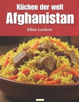 Küchen der Welt: Afghanistan (German Edition) B0DY9W91FX Book Cover