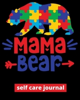 Mama Bear: Self Care Journal for Autism Mom - Mindfulness and Gratitude Notebook for Mothers of Autistic Children - Self Care Checklist and Tracker 1705940757 Book Cover