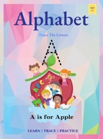 Alphabet Trace The Letters: Workbook for Preschool, Kindergarten, and Kids Ages 3-5, Workbook of the Alphabet, A Fun Book to Practice Writing 0631547185 Book Cover