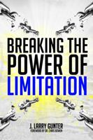 Breaking The Power Of Limitation 1329491556 Book Cover