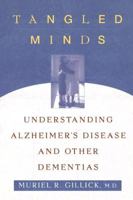 Tangled Minds: Understanding Alzheimer's Disease and Other Dementias 0525941452 Book Cover